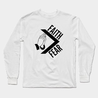 Faith over fear Long Sleeve T-Shirt